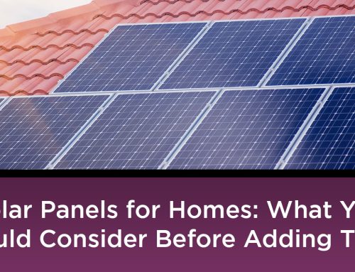 Solar Panels for Homes: What You Should Consider Before Adding Them